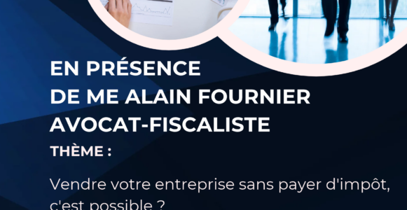 Atelier-conférence de Me Alain Fournier, avocat-fiscaliste